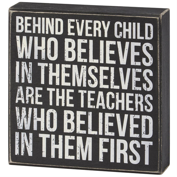 Teachers Believed  or Teacher For Fame Box Sign
