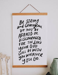 11x17 Be Strong and Courageous: Print Only