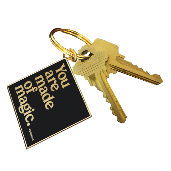You Are Made Of Magic Keychain