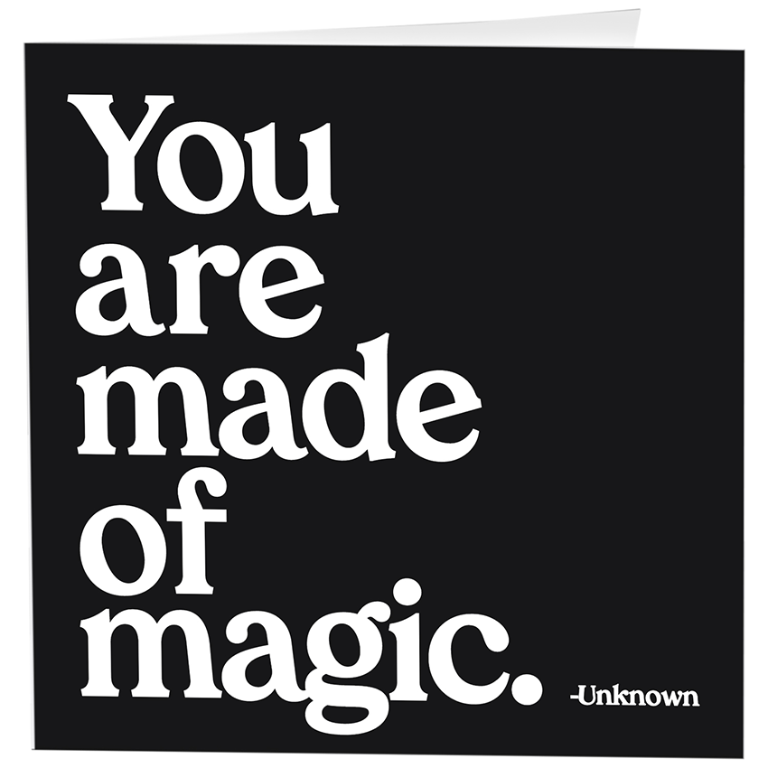 You Are Made Of Magic  Greeting Card