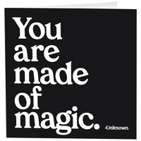 You Are Made Of Magic  Greeting Card