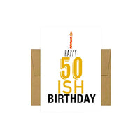 Happy 50ish Birthday Greeting Card