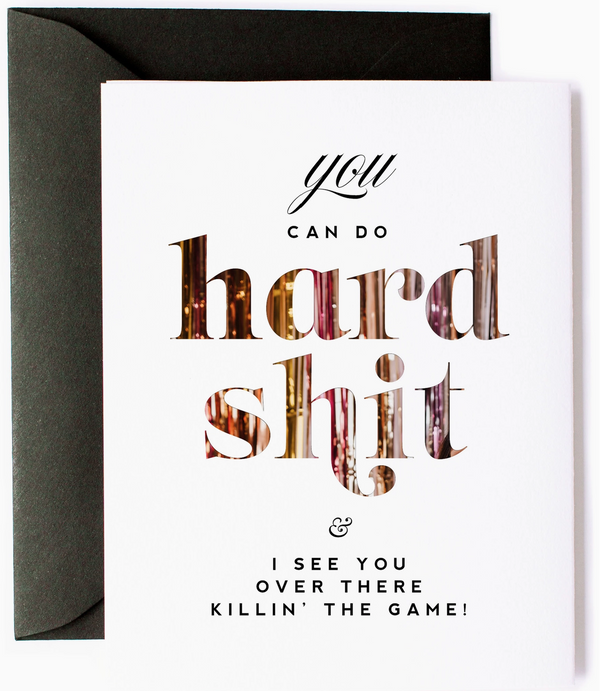 You Can Do Hard Shit - Funny Encouragement Greeting Card
