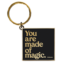 You Are Made Of Magic Keychain