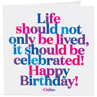 Life Be Celebrated - Birthday  Greeting Card (Osho)