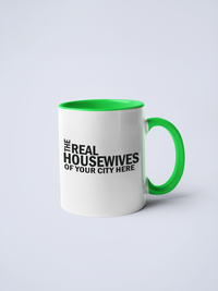 Real Housewives of YOUR CUSTOM CITY Coffee Mug: Black / 11 oz.
