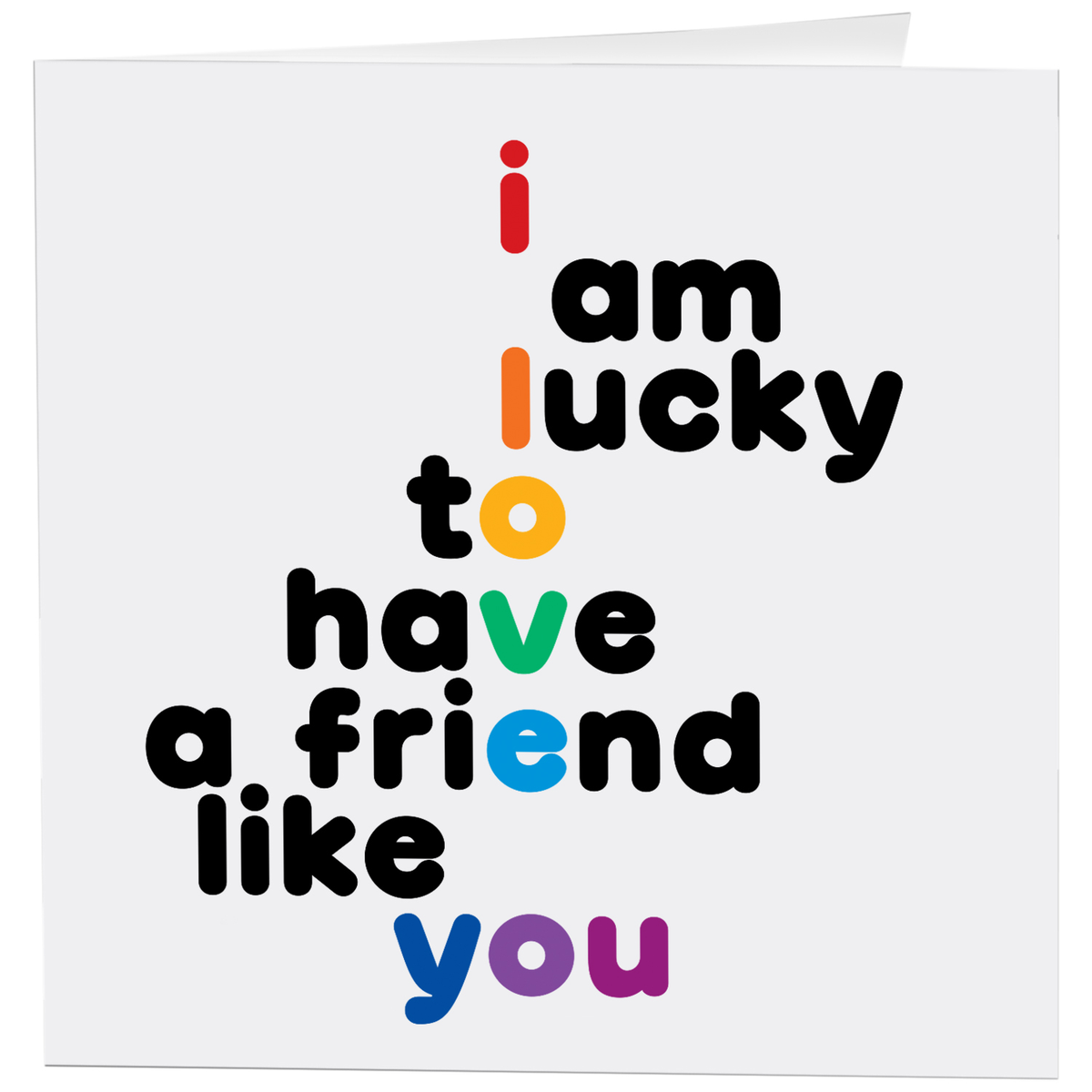Lucky To Have A Friend - Friendship Card