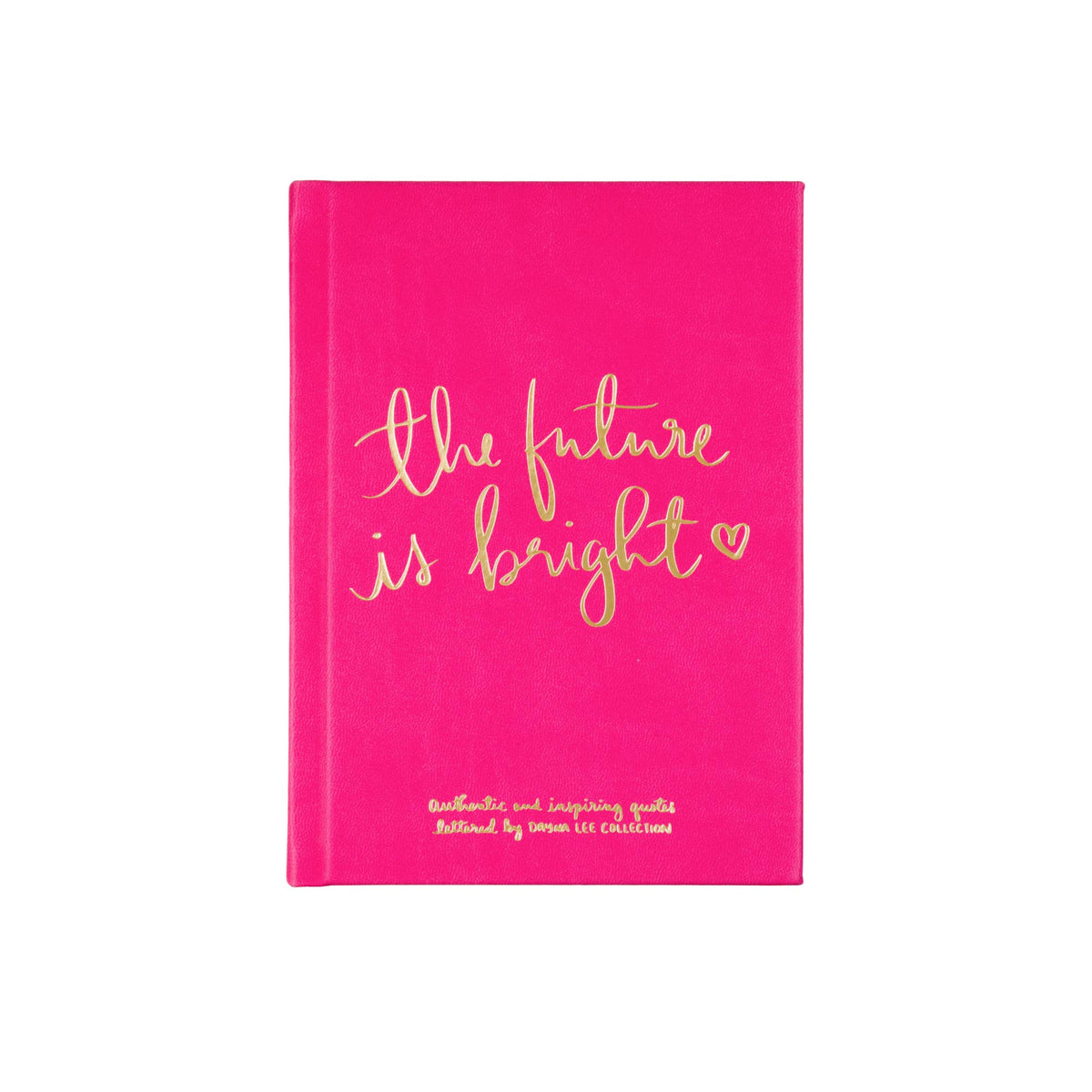 The Future is Bright Inspirational Journal