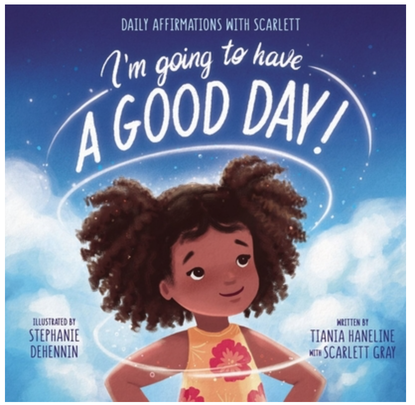 I'm Going to Have a Good Day!: Daily Affirmations Book with Scarlett (Hardcover)