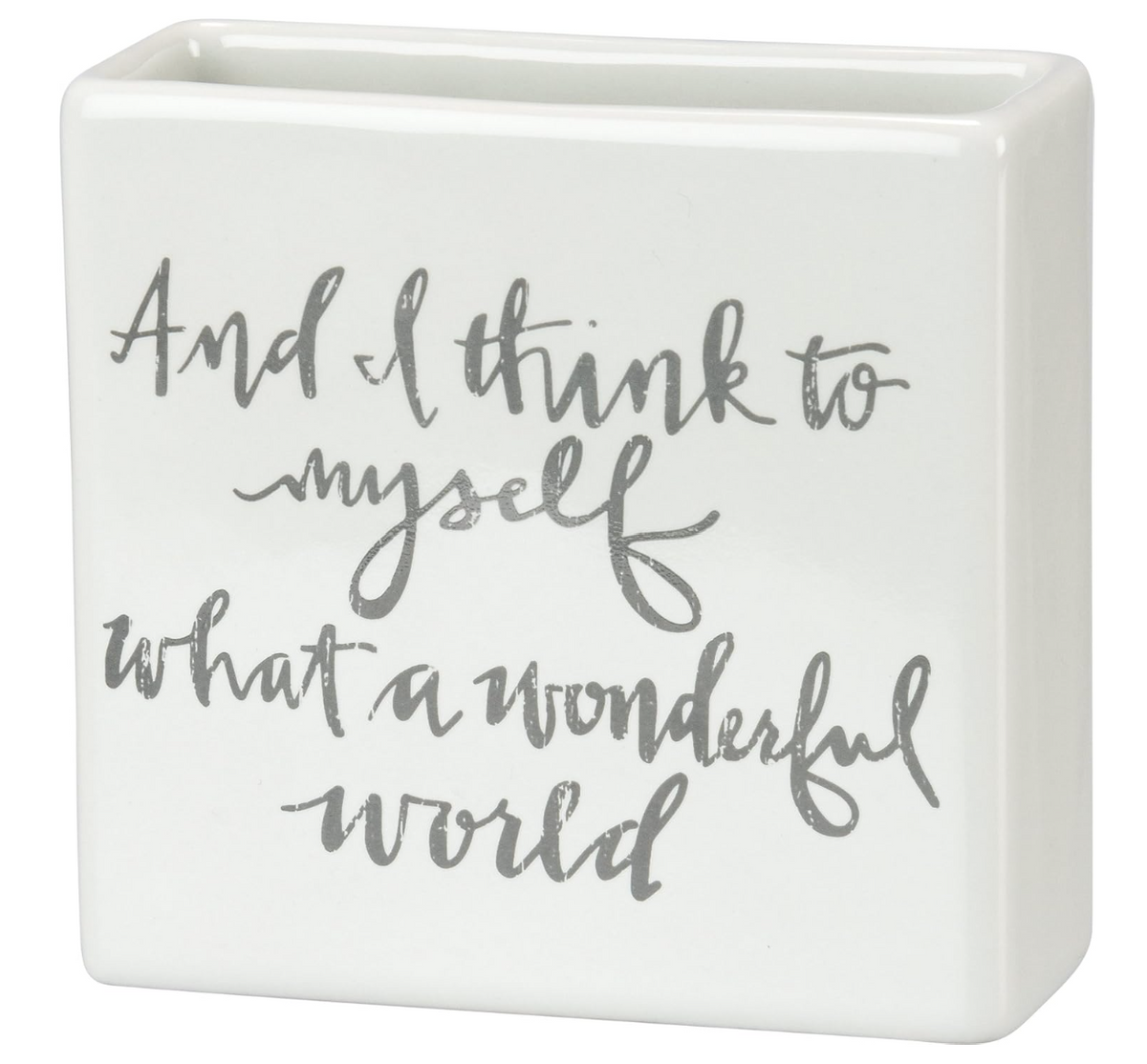 Think To Myself What A Wonderful Small Vase