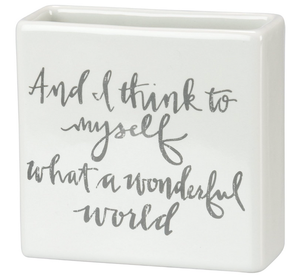 Think To Myself What A Wonderful Small Vase