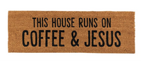 Door Mat- Be Our Guest, The House Runs on Coffee & Jesus, Faith Family & Friends