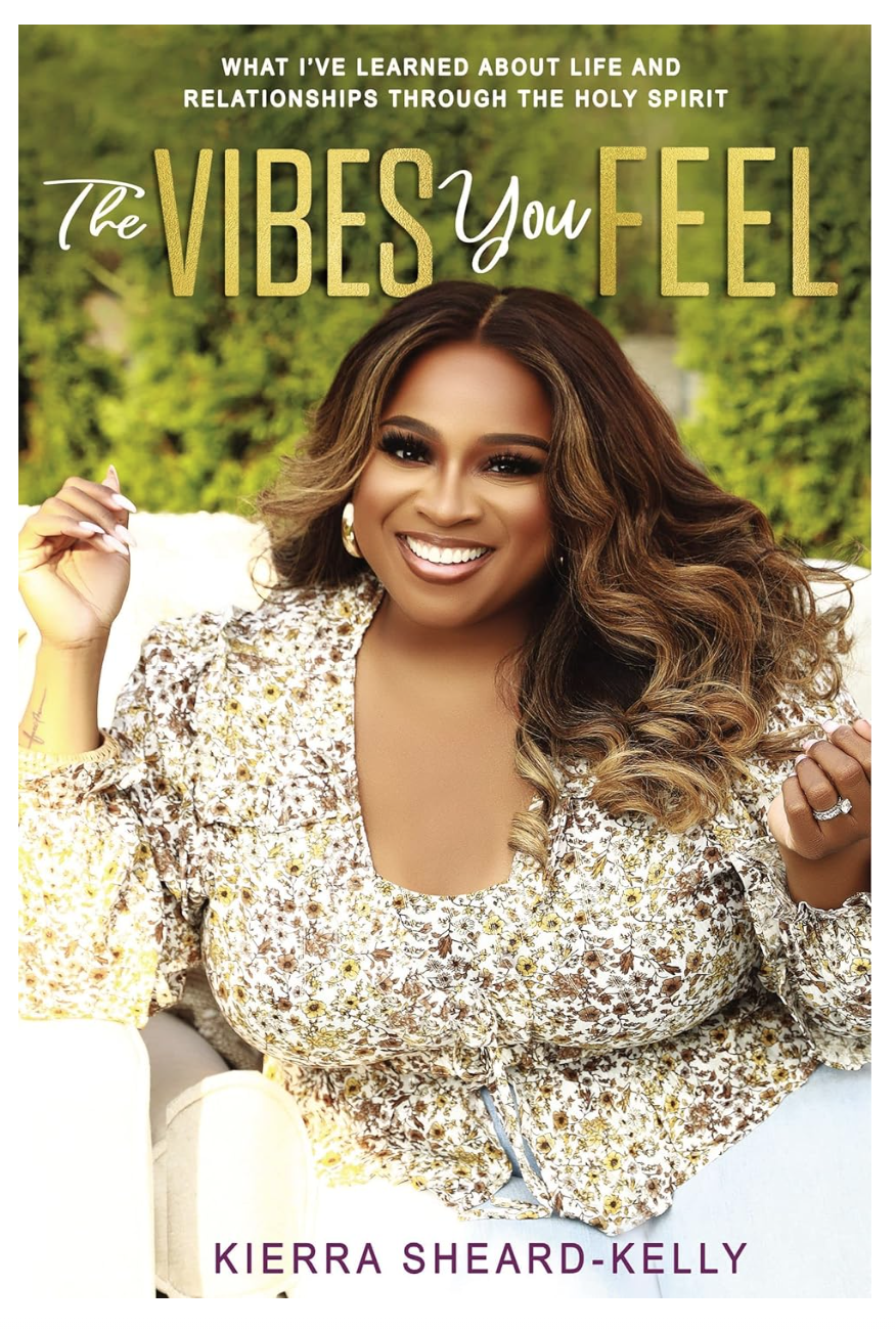 The Vibes You Feel: What I’ve Learned about Life and Relationships through the Holy Spirit Hardcover Book