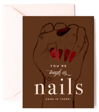Tough As Nails Black Skin- Sympathy Friendship Greeting Card