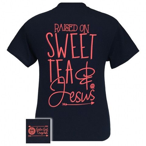 Girlie Girl Original Raised on Sweet Tea Shirt