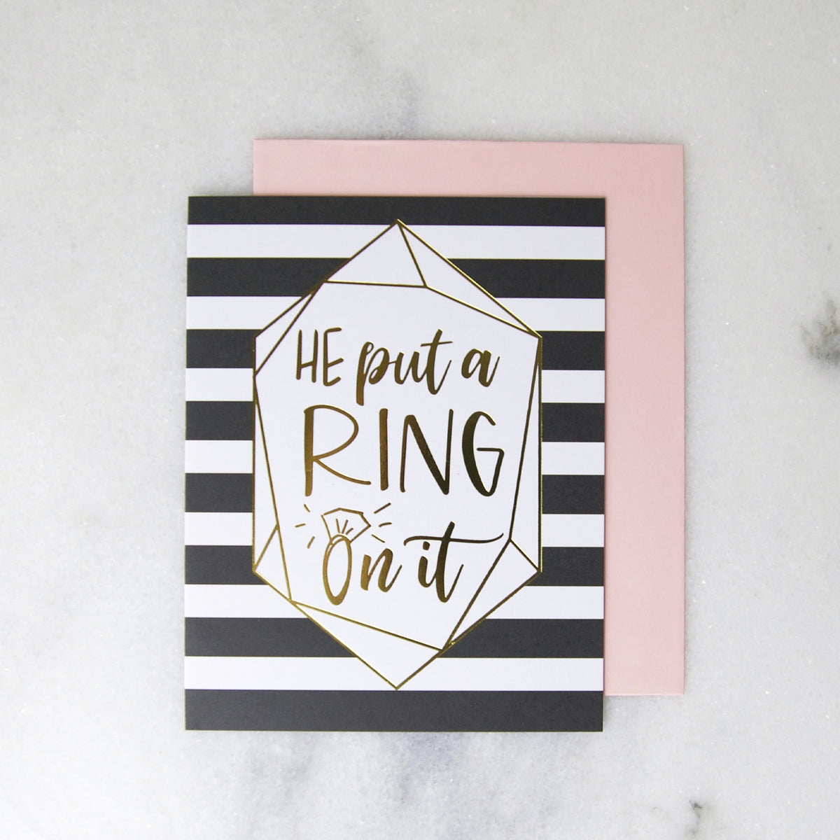 GREETING CARD "HE PUT A RING ON IT"