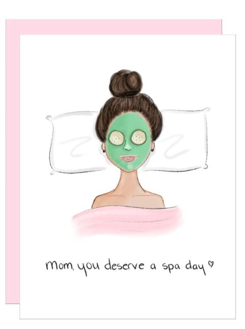 Mom you deserve a spa day greeting card - Brown Hair Light Skin