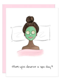Mom you deserve a spa day greeting card - Brown Hair Light Skin